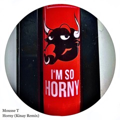 Mousse T - Horny (Kinay Remix)