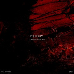 POLYKROM - Corrupted Authority (Original Mix)