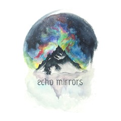 Echo Mirrors