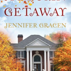 PDF/Ebook Autumn Getaway BY : Jennifer Gracen