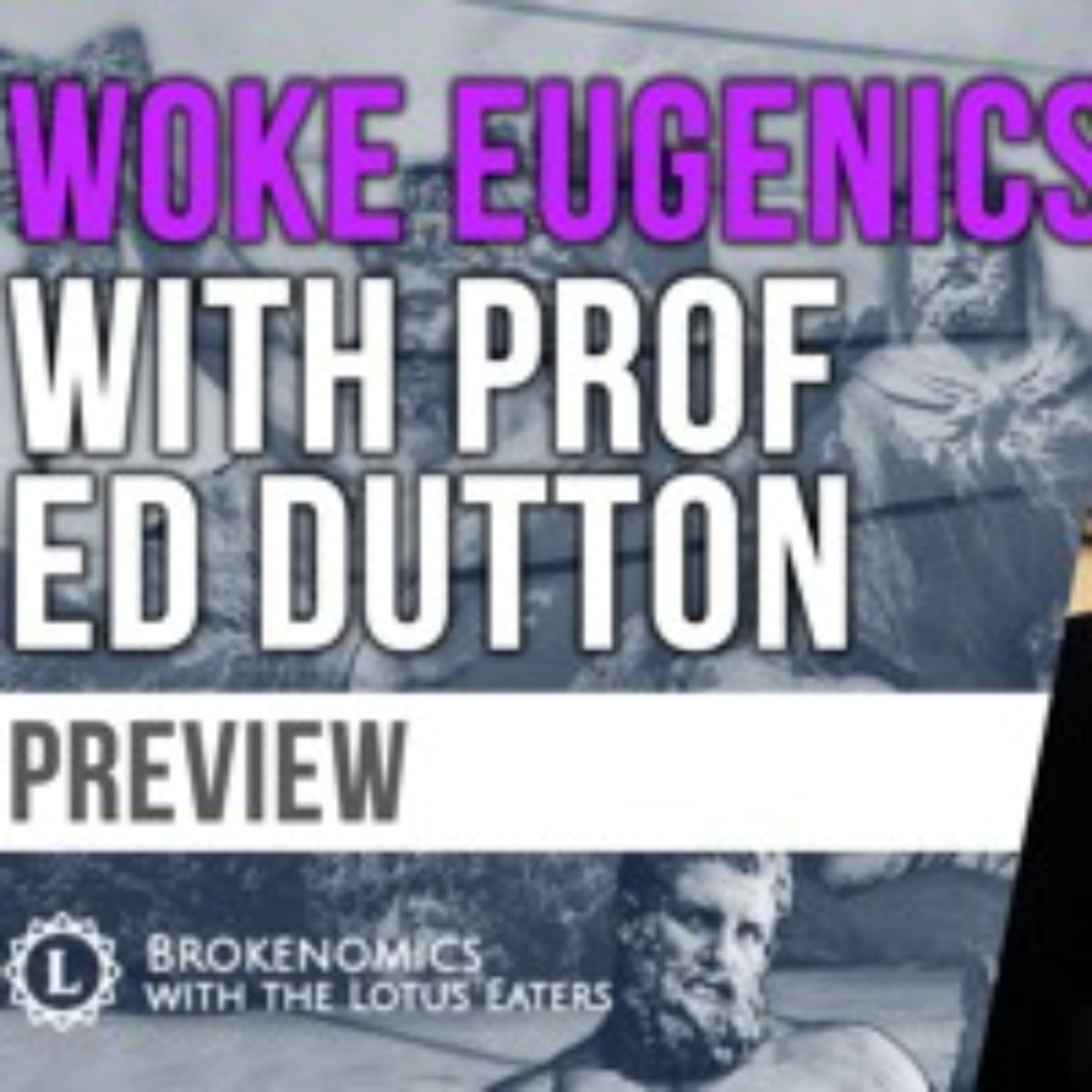 PREVIEW: Brokenomics | Woke Eugenics by Ed Dutton