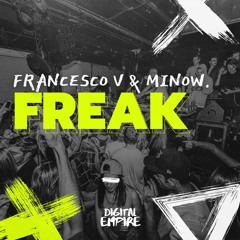 Francesco V & Minow.- Freak [OUT NOW]