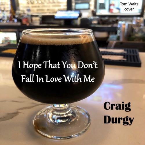 I Hope That I Don’t Fall In Love With You (Tom Waits cover) Live