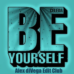 Celada & Danny Tenaglia -Be Yourself (Mike Isai Bootleg) [Alex diVega Edit Club]