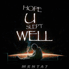 HOPE U SLEPT WELL