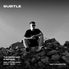 The Prodcast 013: Impulse. [SUBTLE 09/24]