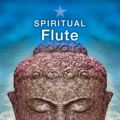 SPIRITUAL FLUTE: healing meditations, mindfulness, zen, yoga, focus, relaxation or sleep