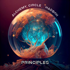 Alchemy Circle & Hadbox - Principles