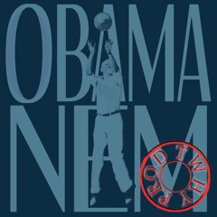 OBAMA NEM (TWHY)