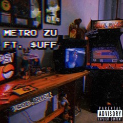 METRO ZU ft. $uff (prod. Ruci)
