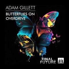 Adam Gillett - Butterflies On Overdrive (Original Mix)