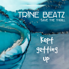 Trine Beatz - Kept Getting Up