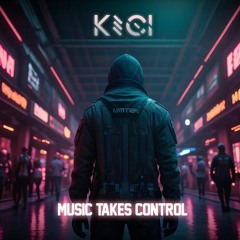 KECI - Music Takes Control (Extended Mix) [FREE DOWNLOAD]