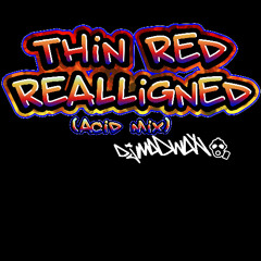 Thin Red Realligned (Acid mix)