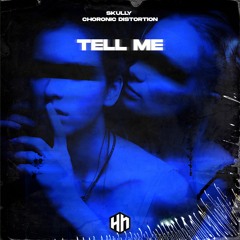 Skully & Chronic Distortion - Tell Me [HN Release]