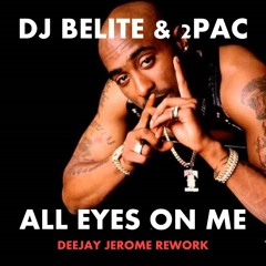 DJ Belite & 2Pac - All Eyes On Me (Deejay Jerome Rework)