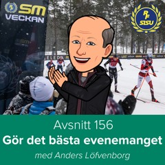 Avsnitt 156 – Gör det bästa evenemanget (Anders Löfvenborg)