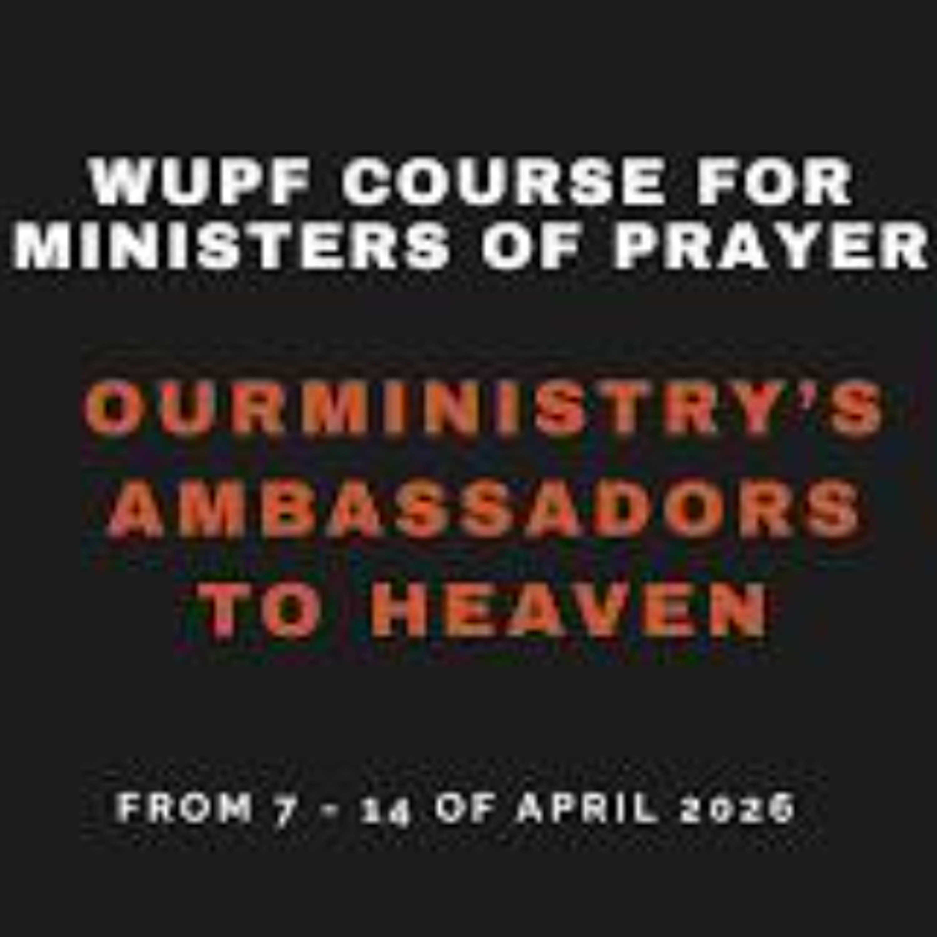 WUPF  ||  Ministers of prayer || Consented Prayer - Mobilising Prayer (T. Andoseh) || April 2026 || 094