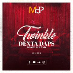 Dexta Daps - Twinkle MHJP Kompa Gouyad Remix
