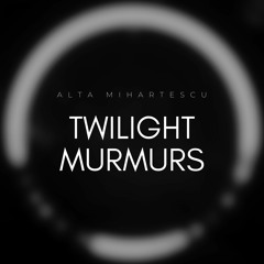 Twilight Murmurs
