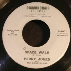 Perry Jones And The Diamondnairs - Space Walk