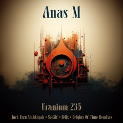 Uranium 235 (Etzu Mahkayah Remix)