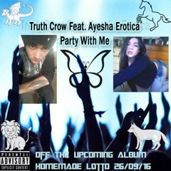 Ayesha Erotica - Party With Me ft Truth Crow