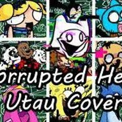 Corrupted hero But everyone sings it -UTAU