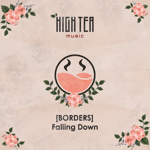 [BORDERS] - Falling Down [High Tea Music]
