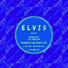 JK Rollin' - Where's The Party At?  - (ELVI$ Remix)
