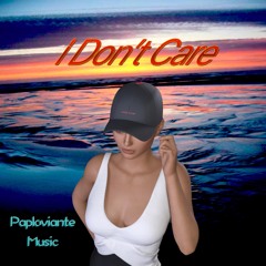 // PAPLOVIANTE --- I Don't Care - Paploviante //