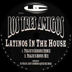 Latinos in the House (Trajic's Chronic Remix)