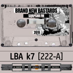LBA K7 [222-A] - Brand new Bastards (SQRPSHR FM)