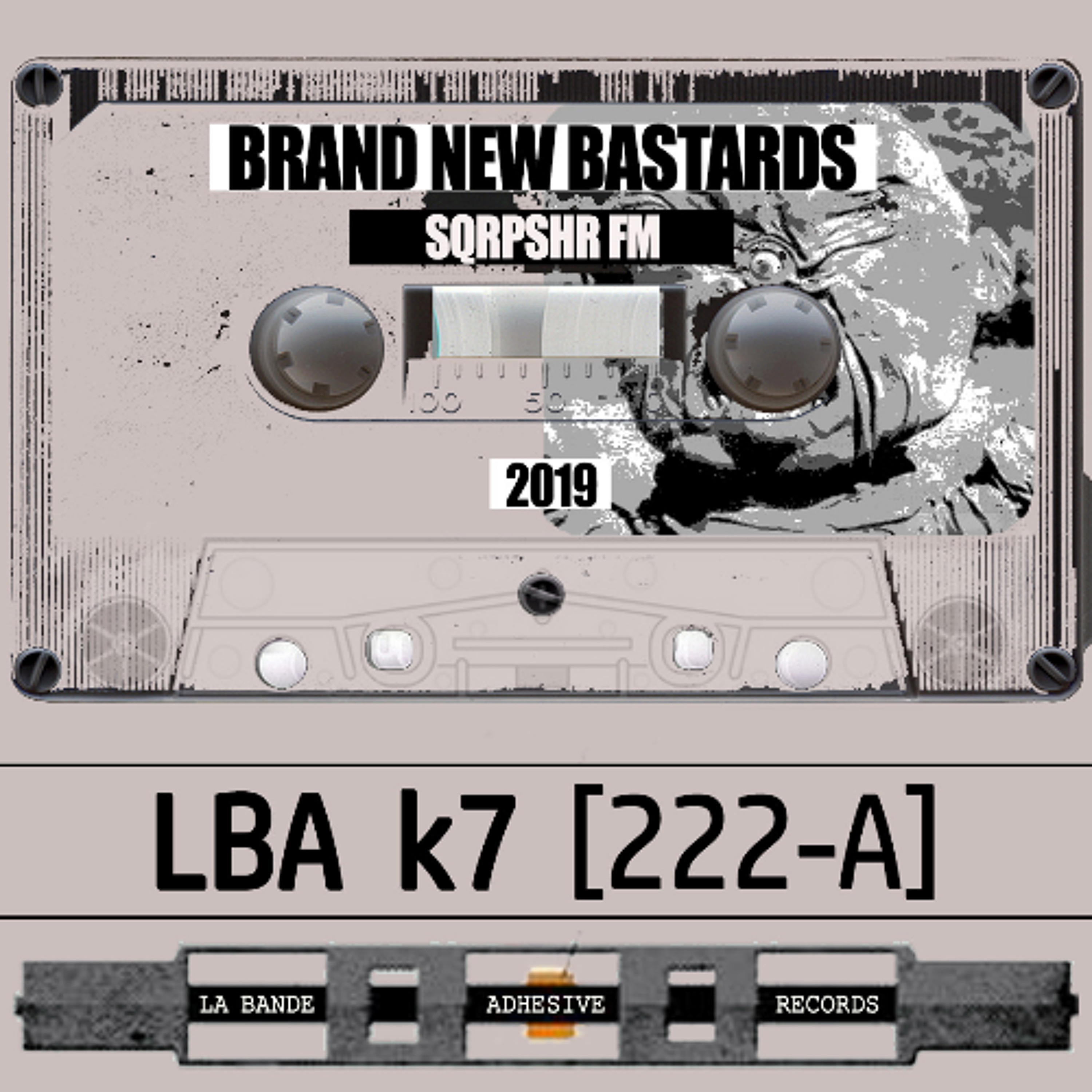 LBA K7 [222-A] - Brand new Bastards (SQRPSHR FM) episode artwork