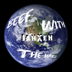 BEEF WITH THE WORLD prod. SIXTOXION