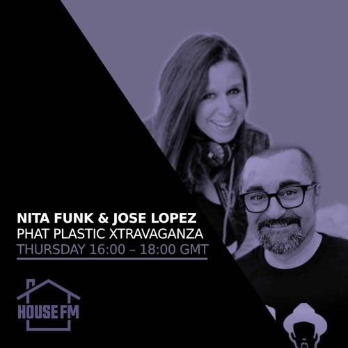 ● 04. House FM London Phat Plastic Xtravaganza Program Guest Jose Lopez Covering For Yooks