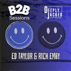 DEEPLY JACKED B2B Sessions - ED TAYLOR & RICH EMBY