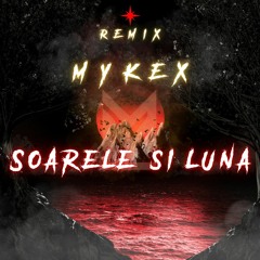 Pasha Parfeni - Soarele Si Luna (Remix MYKEX)[Extended]