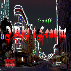 I Aint Leavin (Official Audio) prod by $wift Media