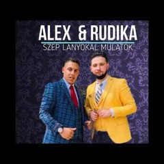 ALEX & RUDIKA - Szép lányokal mulatok 2021 (feldolgozás)