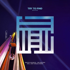 LTR Premiere: Martin Valencia - On Dancing (Extended Mix) [Try To Find Sound]