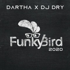 FUNKYBIRD - DARTHA & DJ DRY