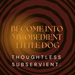 Audio Teaser Become into my obedient little dog