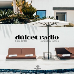 Dulcet Radio Episode 012 w/ taimles