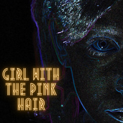 Girl with the pink hair