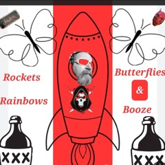 Rockets Rainbows Butterflies & Booze (The T.G. Blues)