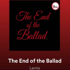 The End of the Ballad