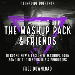 DJ INSPIRE PRESENTS- THE MASHUP PACK & FRIENDS