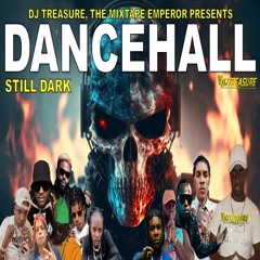 DJ Treasure - STILL DARK (Dancehall War Mix 2023) Teejay, Alkaline, Vybz Kartel, Byron Messia