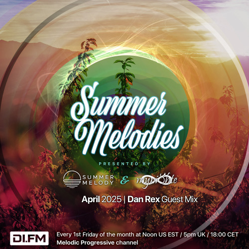 Summer Melodies on DI.FM - April 2025 with myni8hte & Guest Mix from Dan Rex